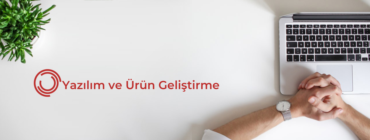 Yazılım ve Ürün Geliştirme